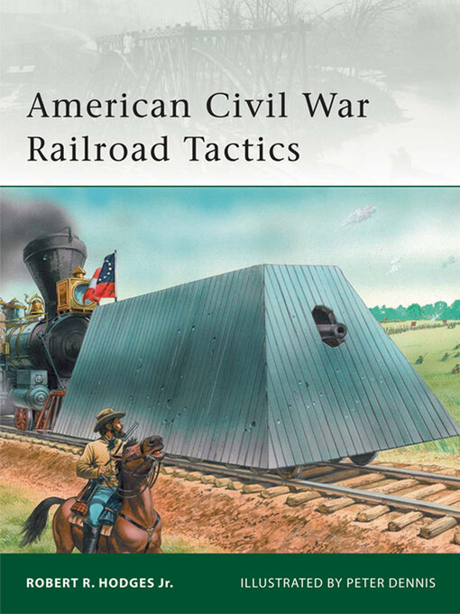 Title details for American Civil War Railroad Tactics by Robert R. Hodges Jr. - Available